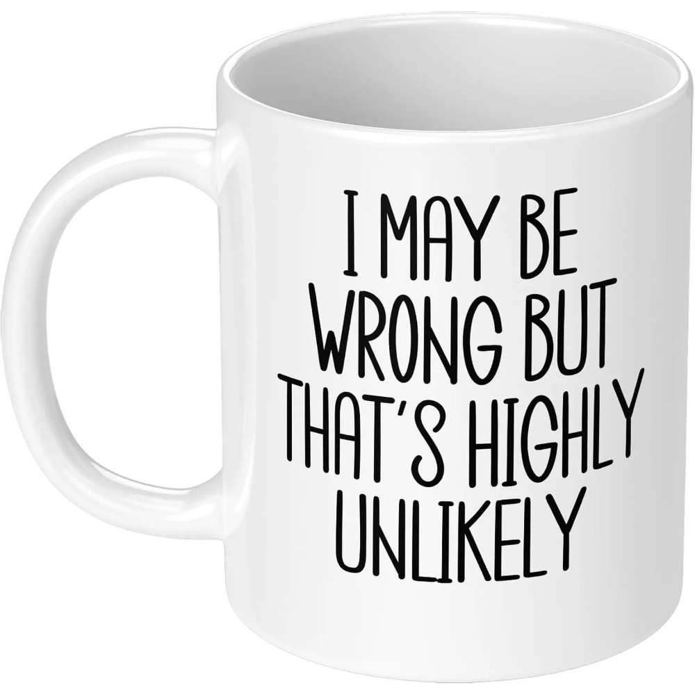 Funny Cup I May Be Wrong But T - Coffee Tea Wrong recensione e prezzo