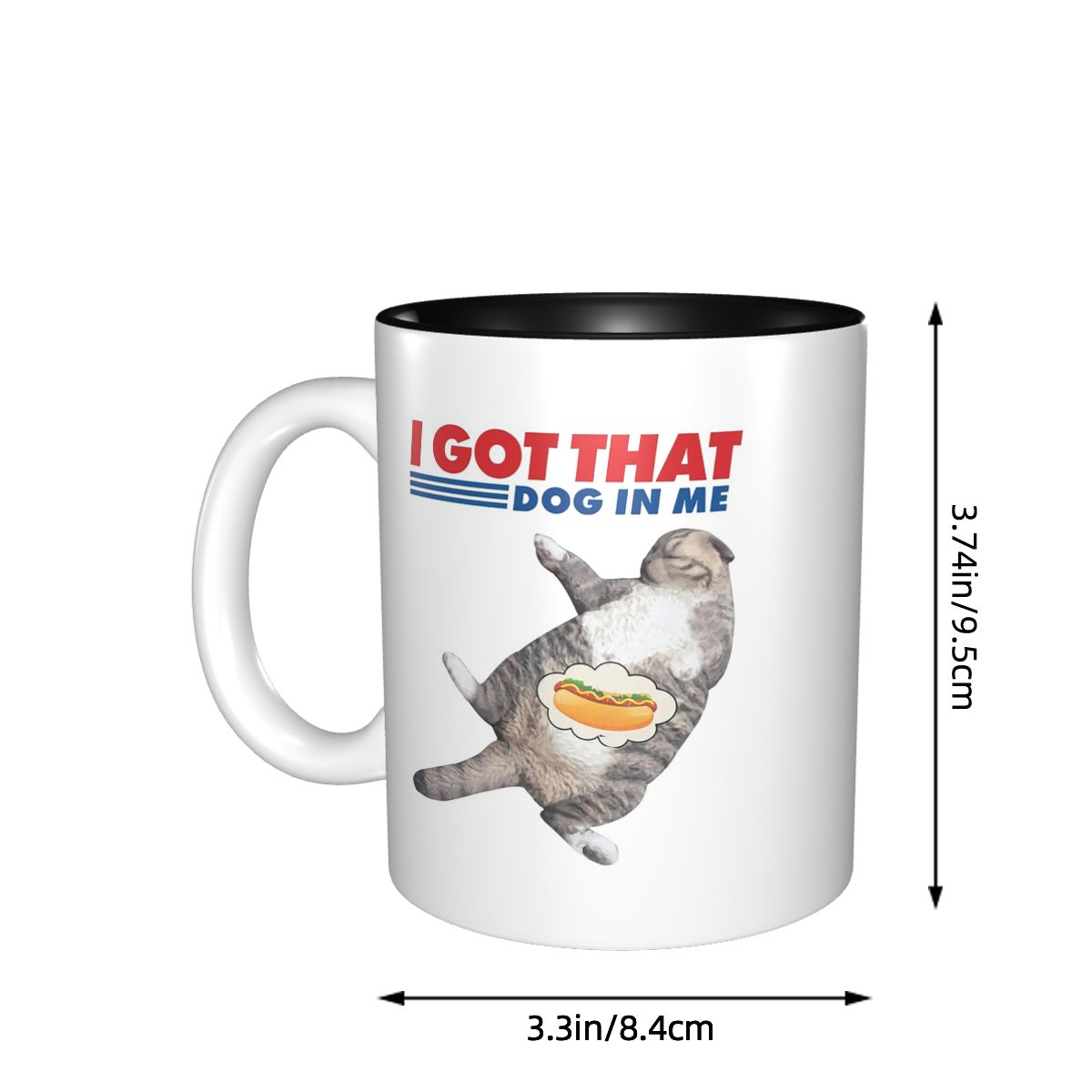 I Got That Dog In Me Mug Funny - Coffee Tea You And Me recensione e prezzo